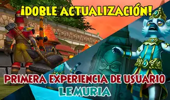 Doble Actualización Lemuria y Primera Experiencia de Usuario