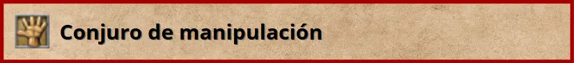 Tipo de conjuro - Manipulación
