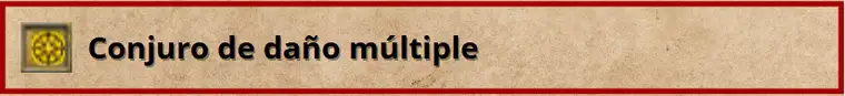 Tipo de conjuro - Daño múltiple